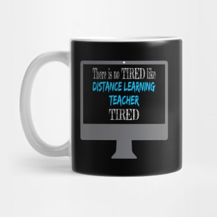 Tired Distance Learning Teacher Mug